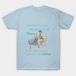 You can't buy happiness but you can go shopping Dodo merch mug sticker teeshirt apparel T-Shirt